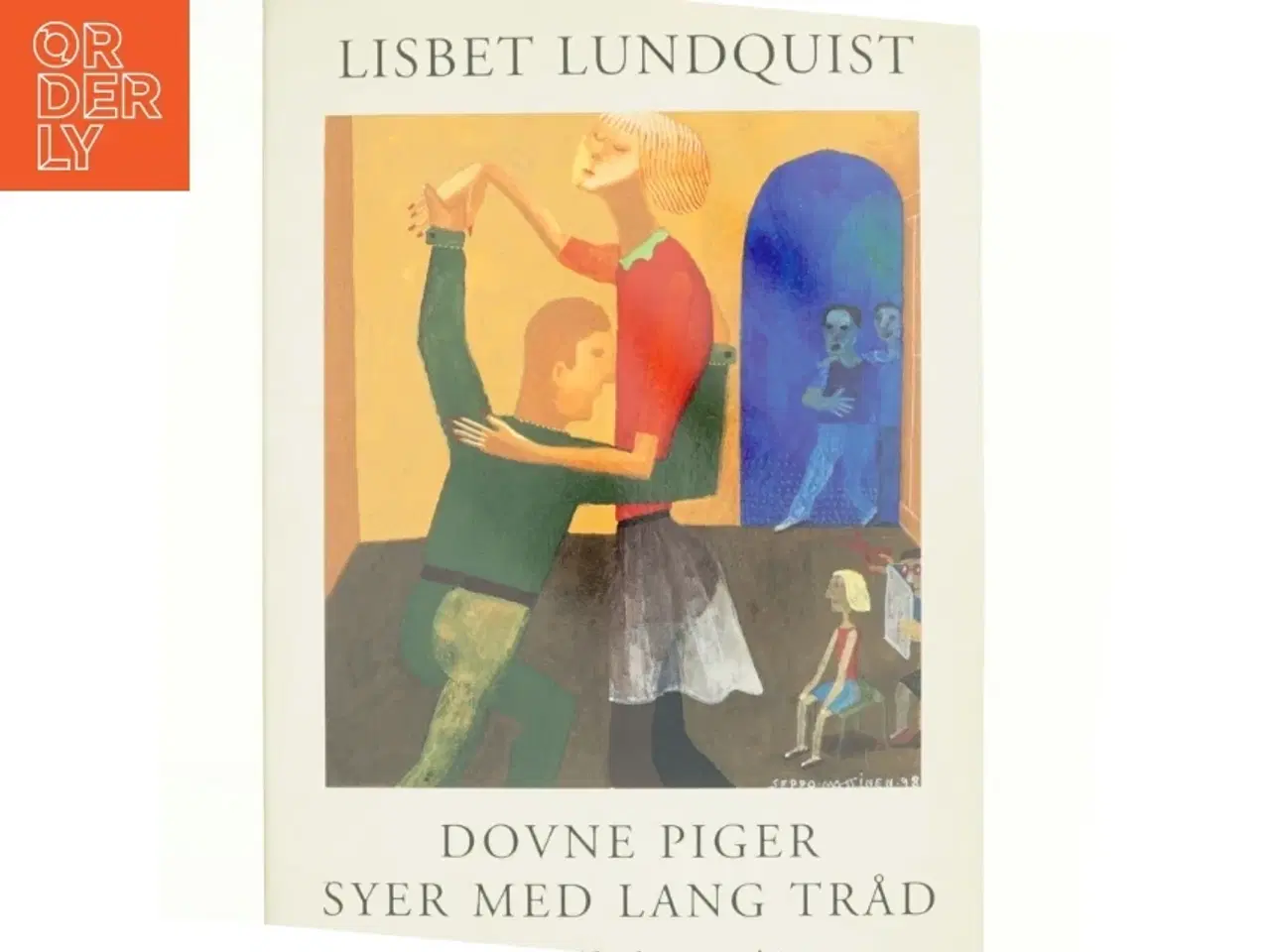 Billede 1 - Dovne piger syer med lang tråd : delvist sandfærdige erindringer af Lisbet Lundquist (Bog)
