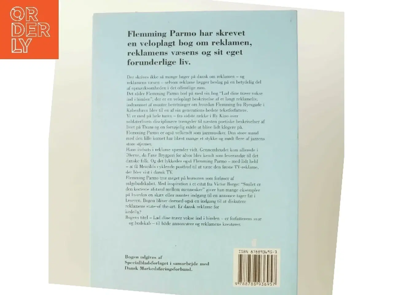 Billede 3 - Lad dine træer vokse ind i himlen : en bog om reklame og andre gode oplevelser af Flemming Parmo (Bog)