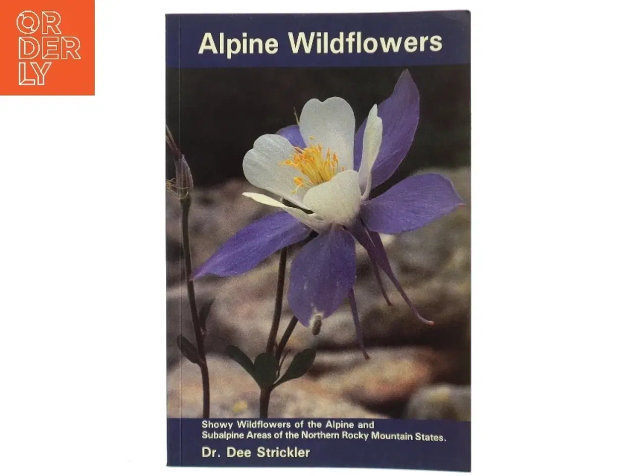 Billede 1 - Alpine Wildflowers af Dr. Dee Strickler (Bog)