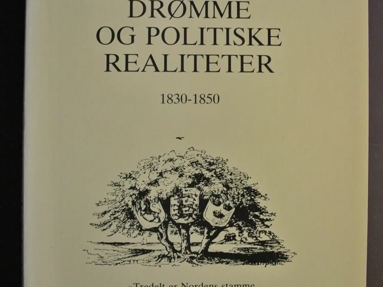 Billede 1 - skandinaviske drømme og politiske realiteter 1830-