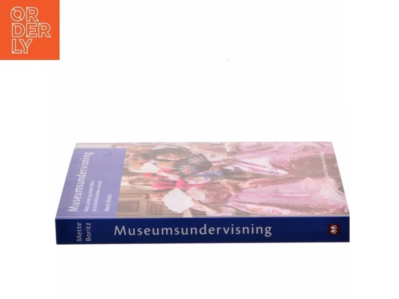 Billede 2 - Museumsundervisning - med sanser og materialitet på kulturhistoriske museer af Mette Boritz (Bog)