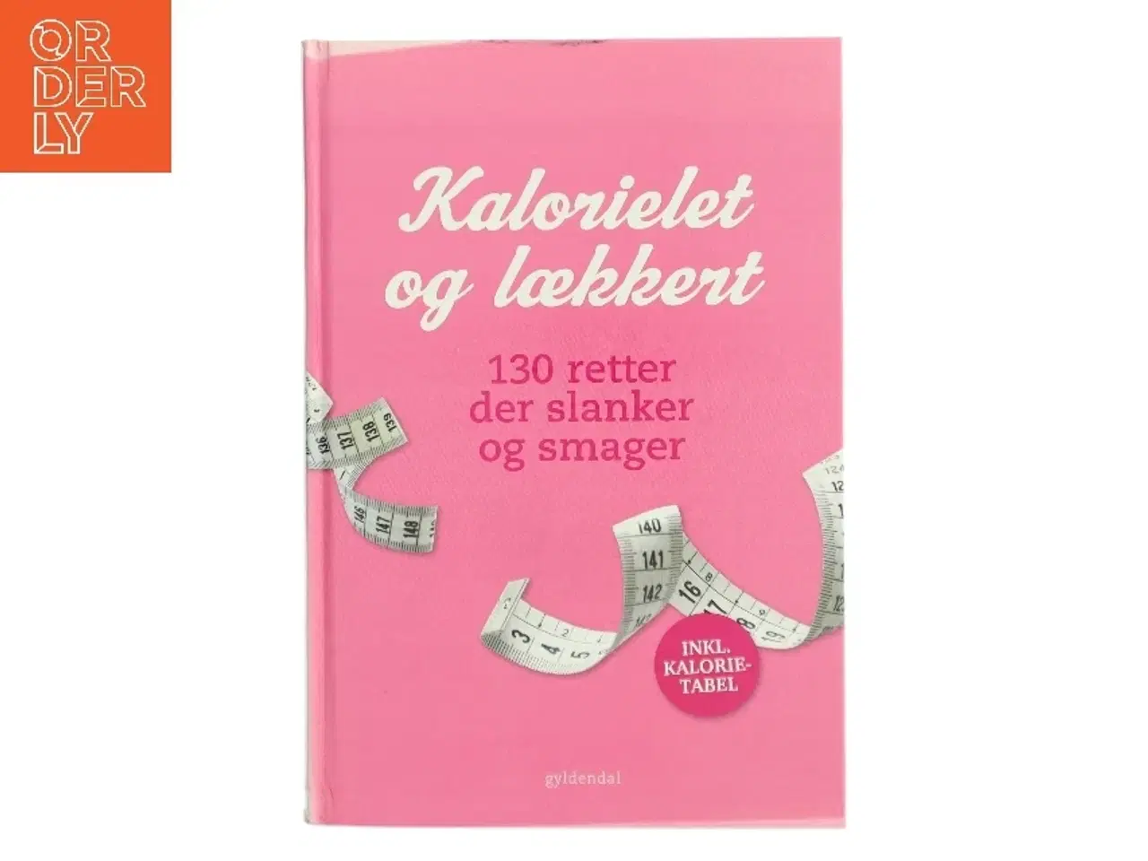 Billede 1 - Kalorielet og lækkert : 130 retter der slanker og smager (Bog)