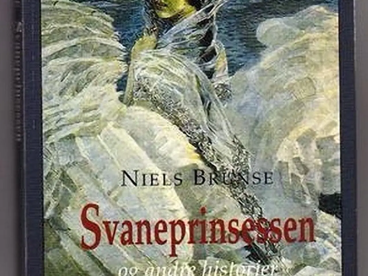 Billede 1 - Niels Brunse: Svaneprinsessen og andre historier