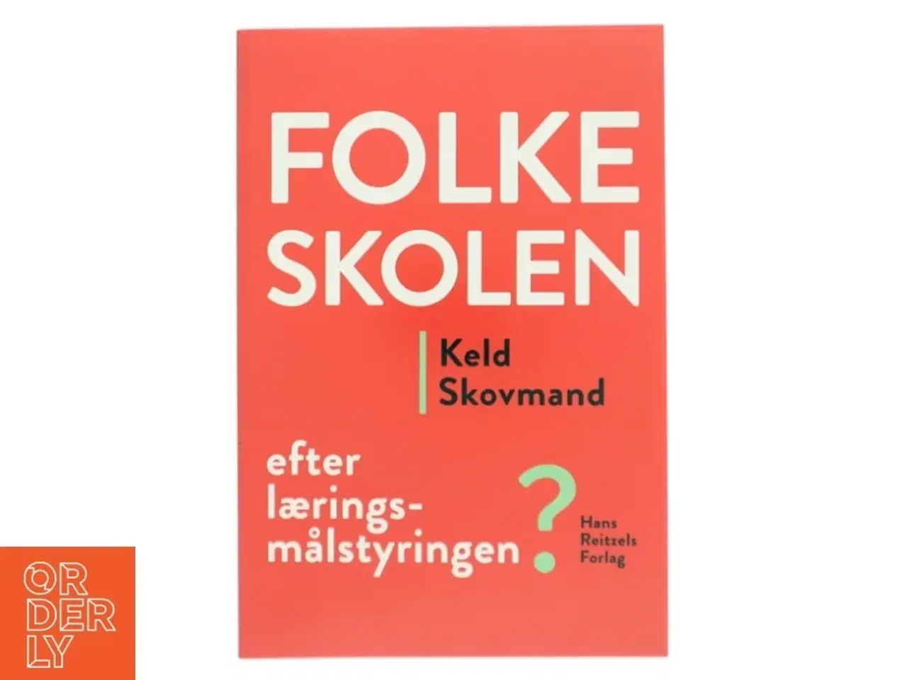 Billede 1 - Folkeskolen - efter læringsmålstyringen? af Keld Skovmand (Bog)