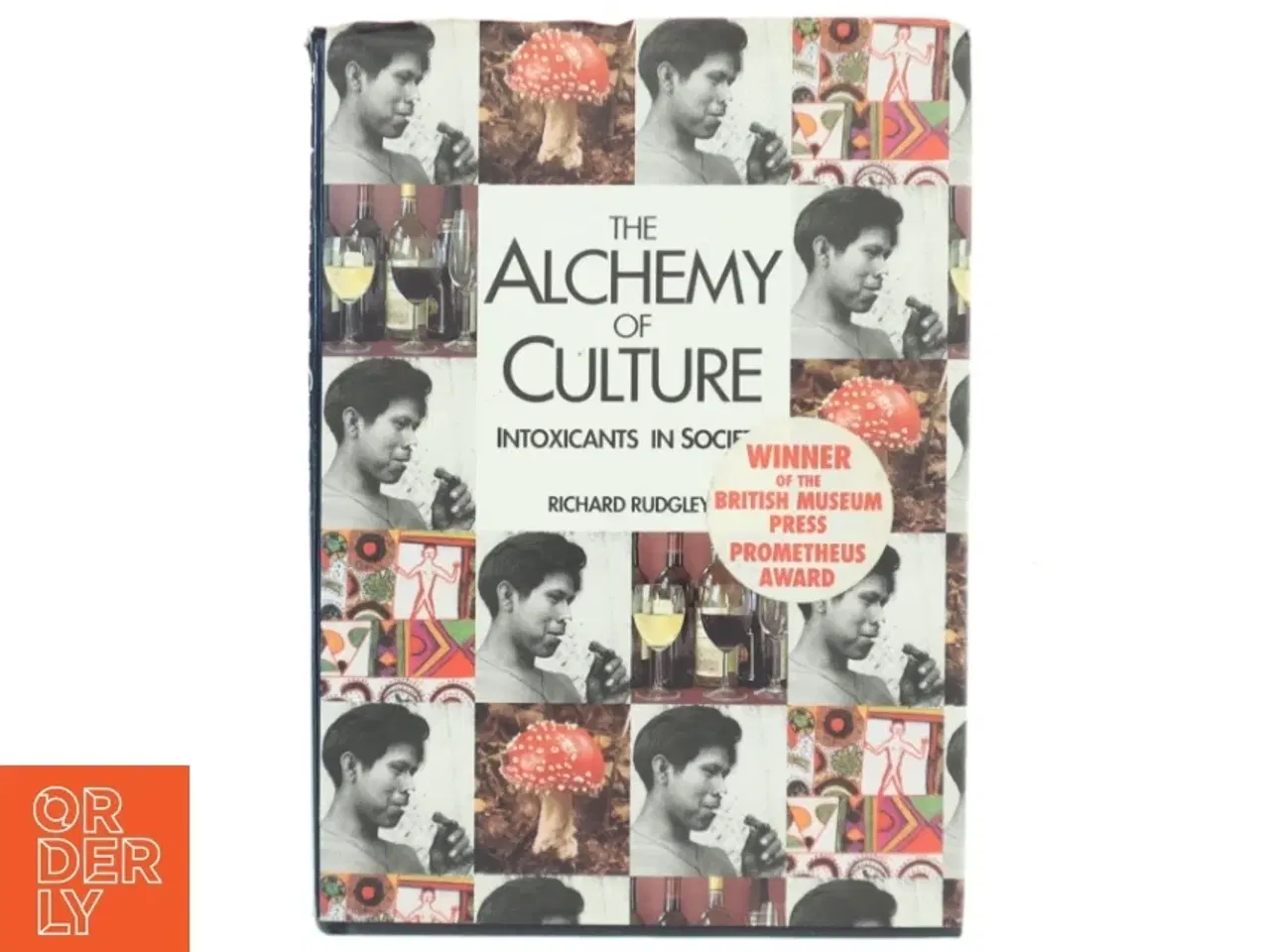 Billede 1 - The alchemy of culture - Intoxicants in society af Richard Rudgly (bog)