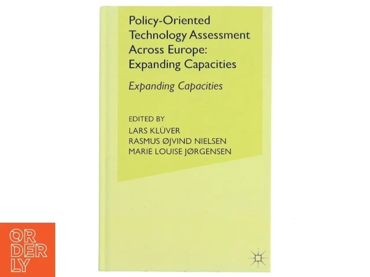 Billede 1 - Policy-Oriented Technology Assessment Across Europe af Lars Klüver, Rasmus Øjvind Nielsen, Marie Louise Jørgensen (Bog)