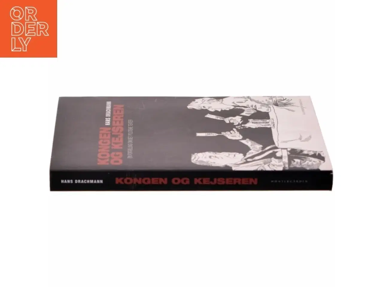Billede 2 - Kongen & kejseren : en fortælling om det politiske teater af Hans Drachmann (Bog)