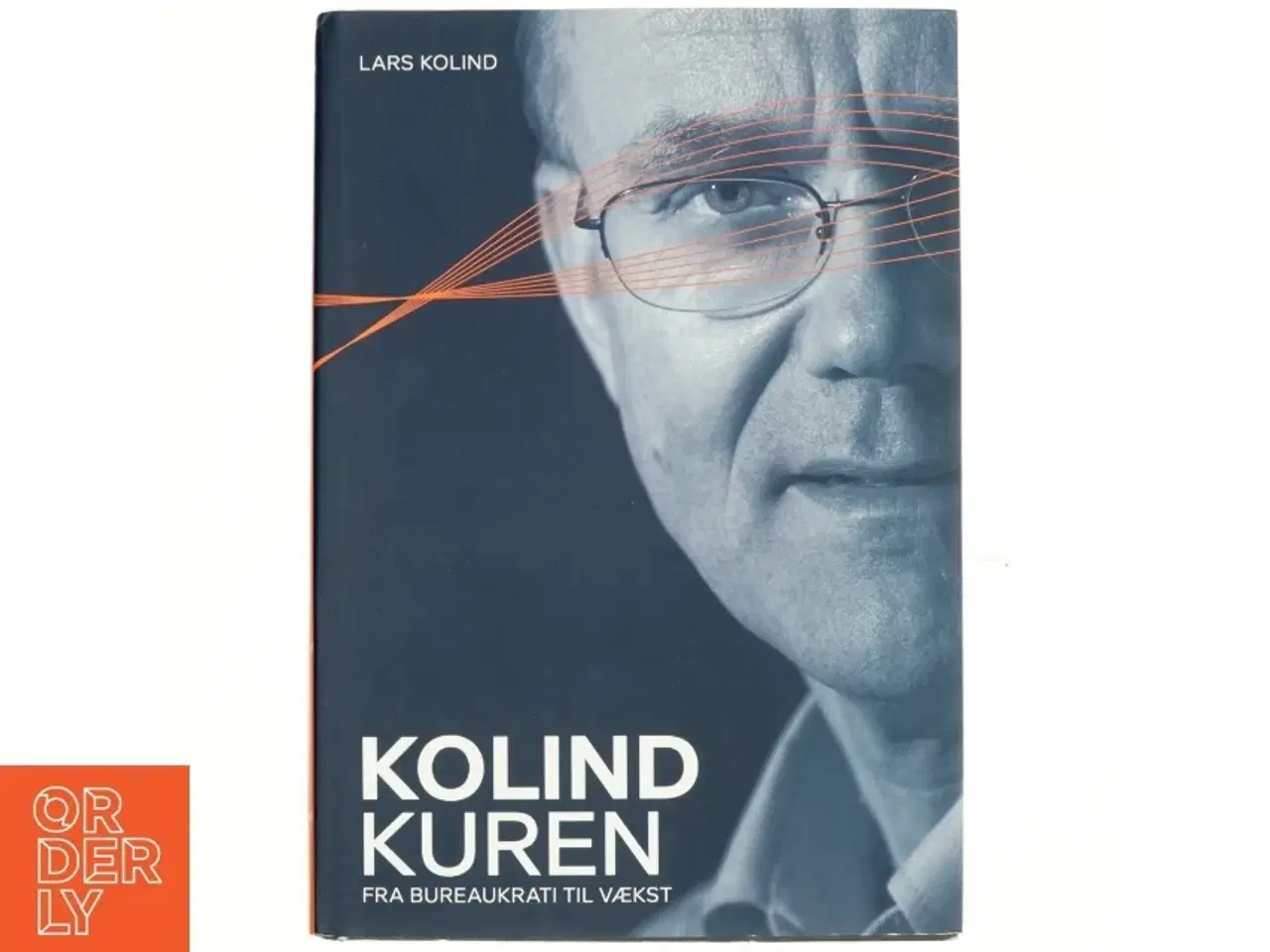 Billede 1 - Kolind kuren : fra bureaukrati til vækst af Lars Kolind (Bog)