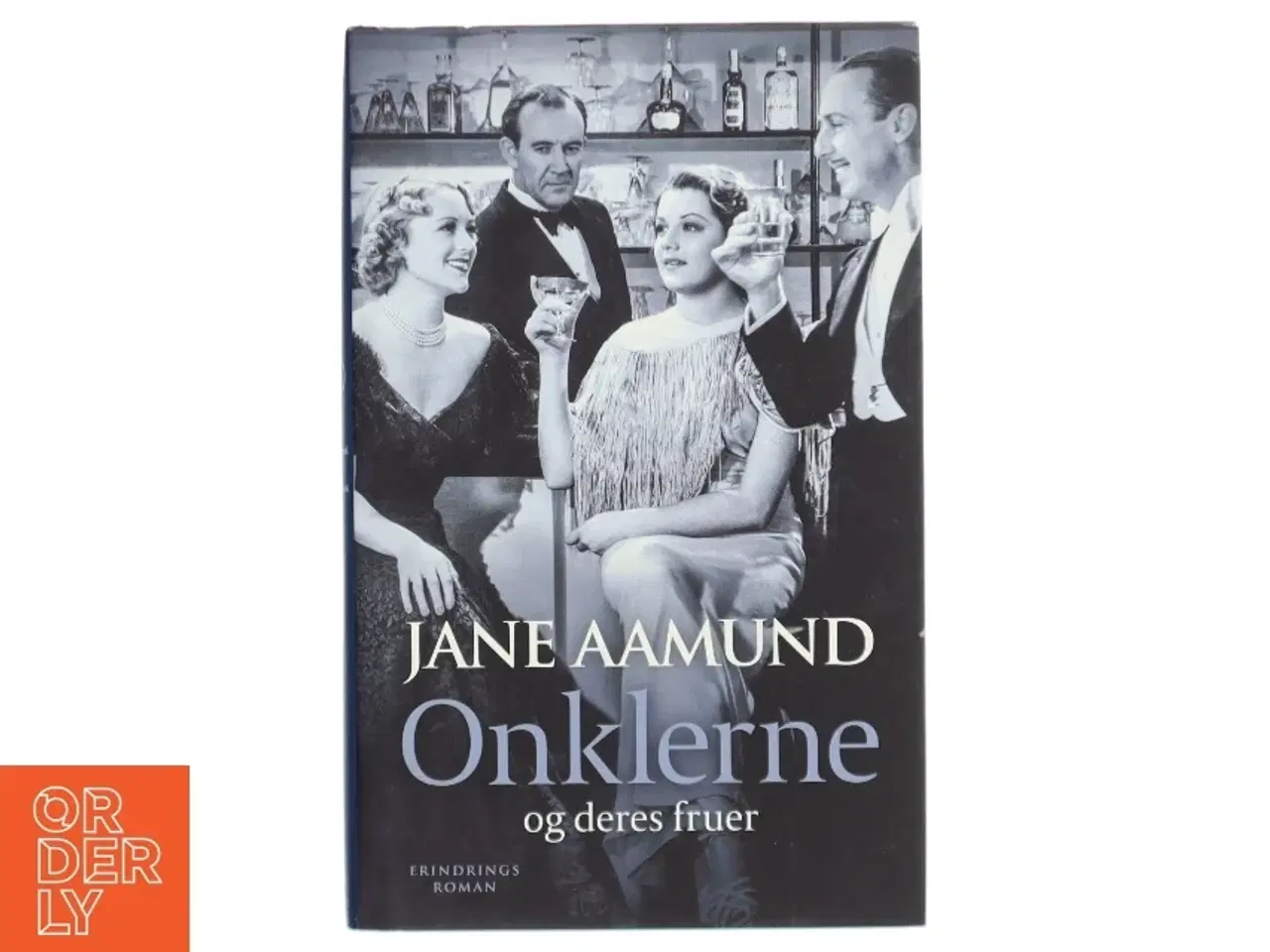 Billede 1 - Onklerne og deres fruer : erindringsroman af Jane Aamund (Bog)