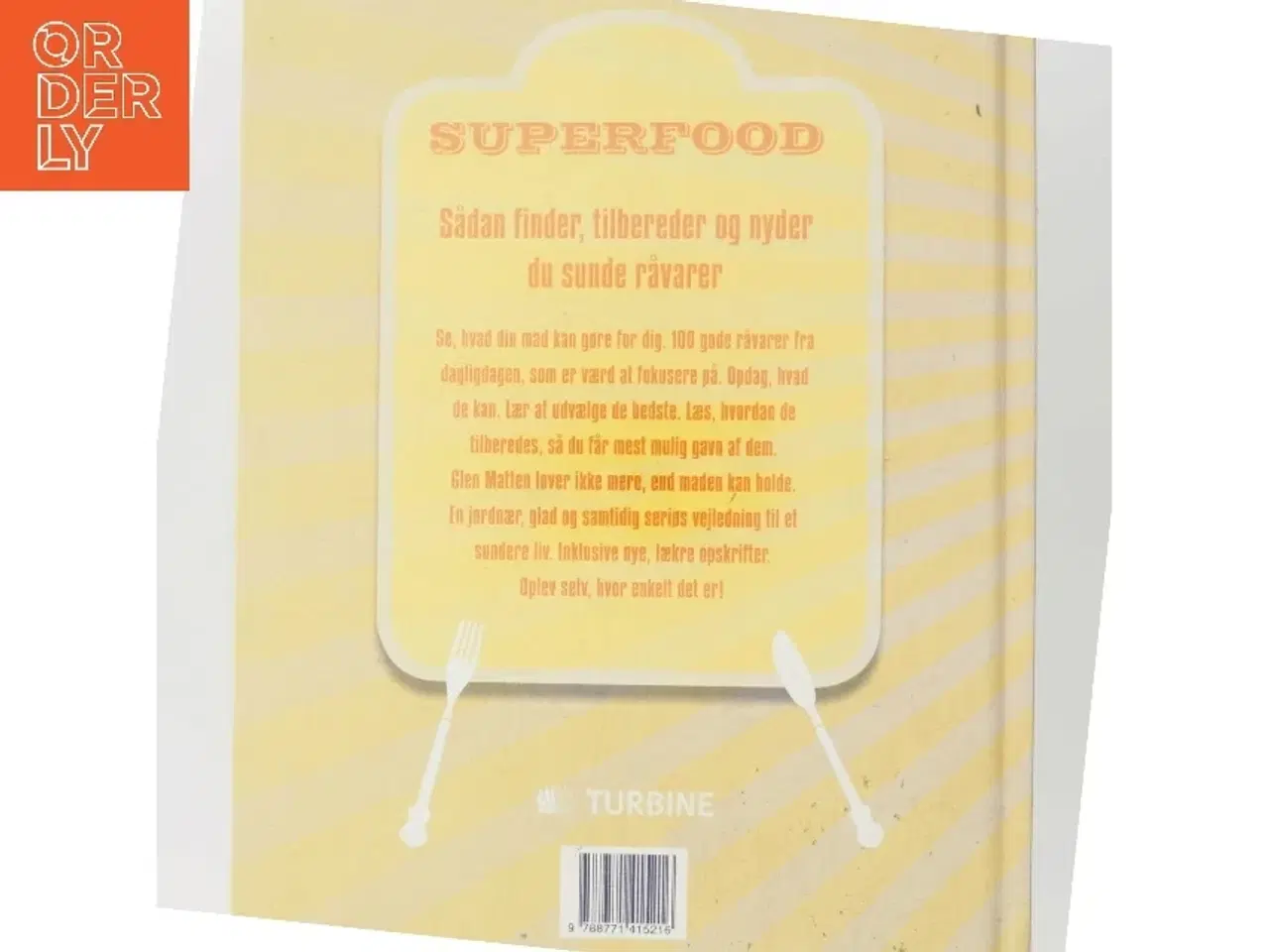 Billede 3 - Superfood : 100 råvarer du har godt af : sådan finder, tilbereder og nyder du sunde råvarer af Glen Matten (Bog)