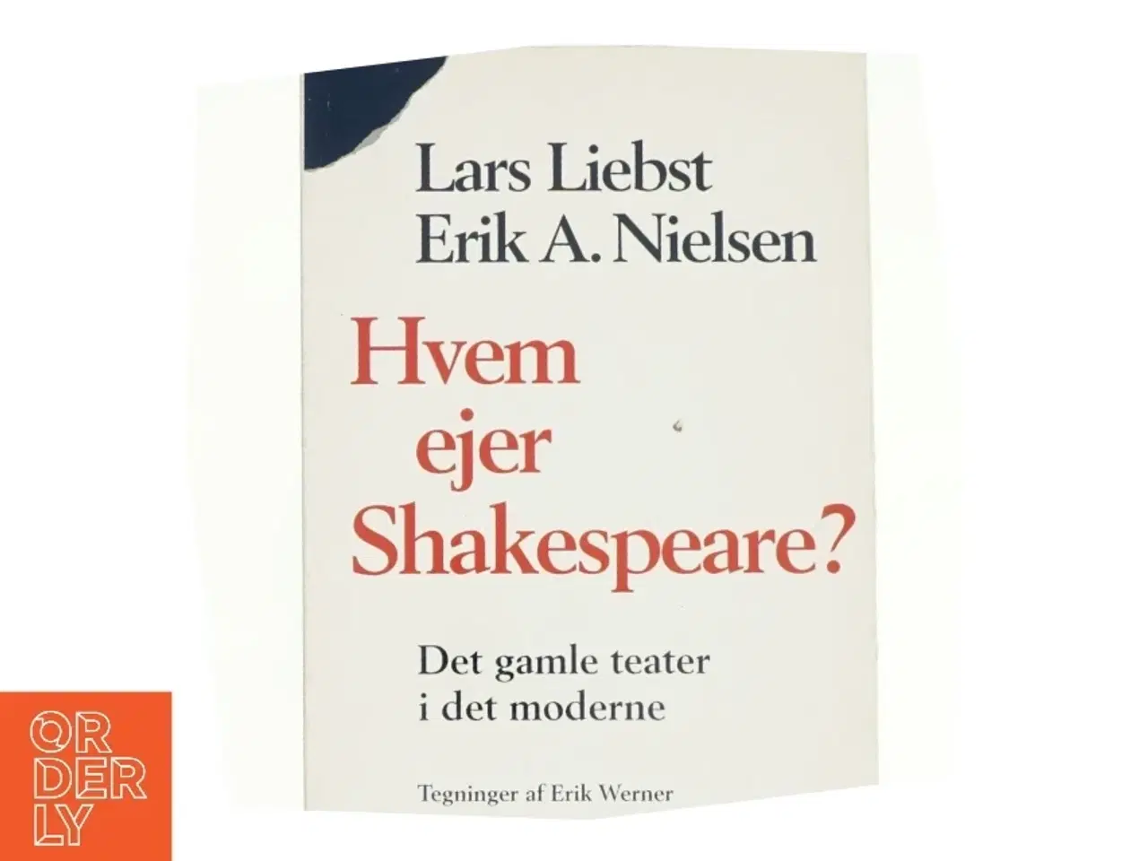 Billede 1 - Hvem ejer Shakespeare? : det gamle teater i det moderne (Bog)