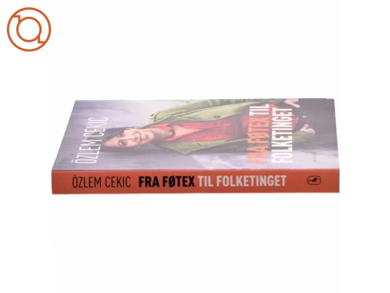 Billede 2 - Fra Føtex til folketinget af Özlem Cekic (Bog)