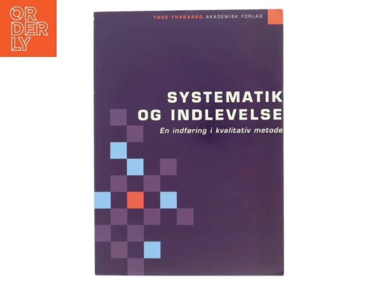Billede 1 - Systematik og indlevelse af Tove Thagaard (Bog)