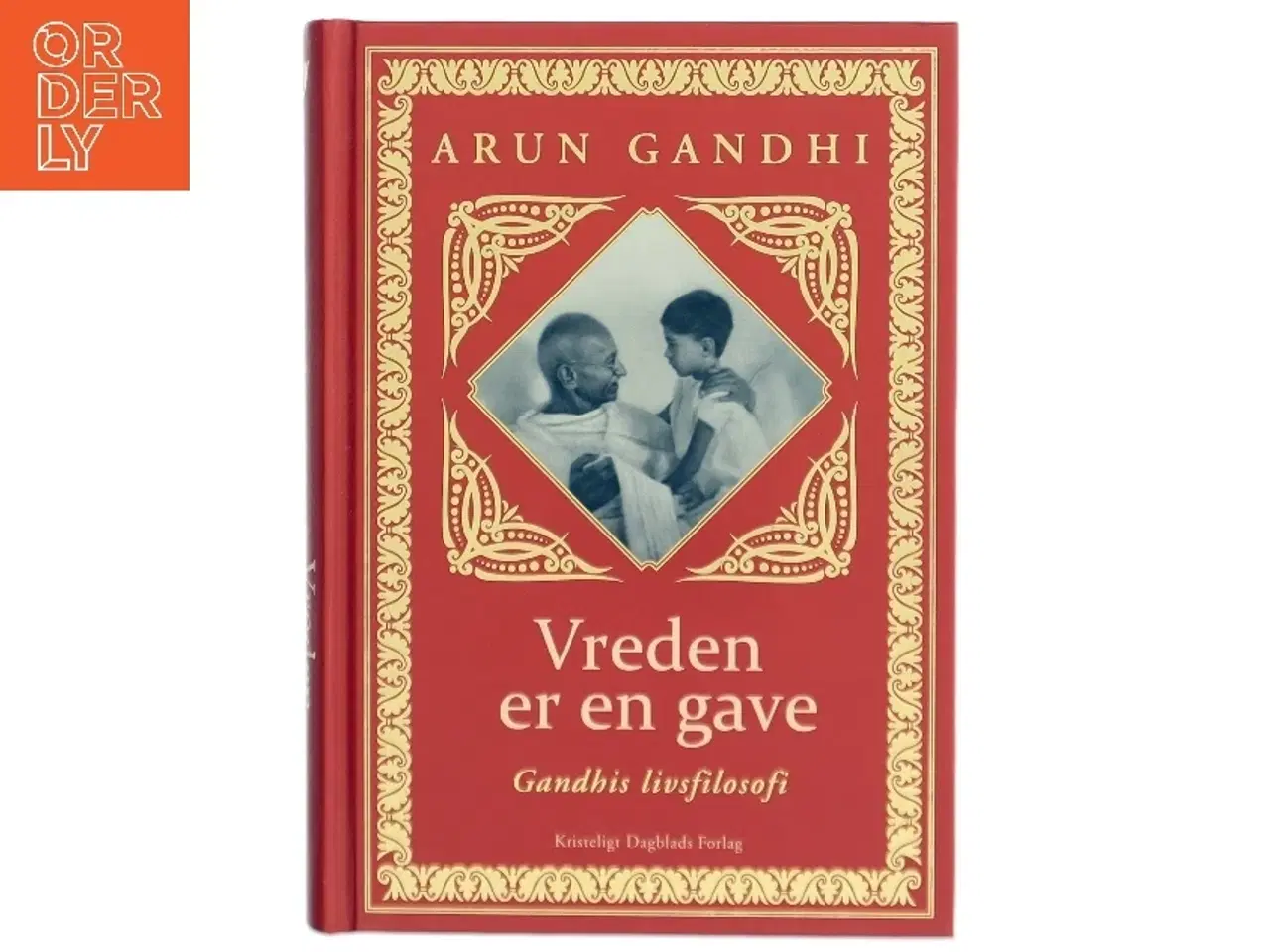Billede 1 - Vreden er en gave af Arun Gandhi (f. 1934) (Bog)