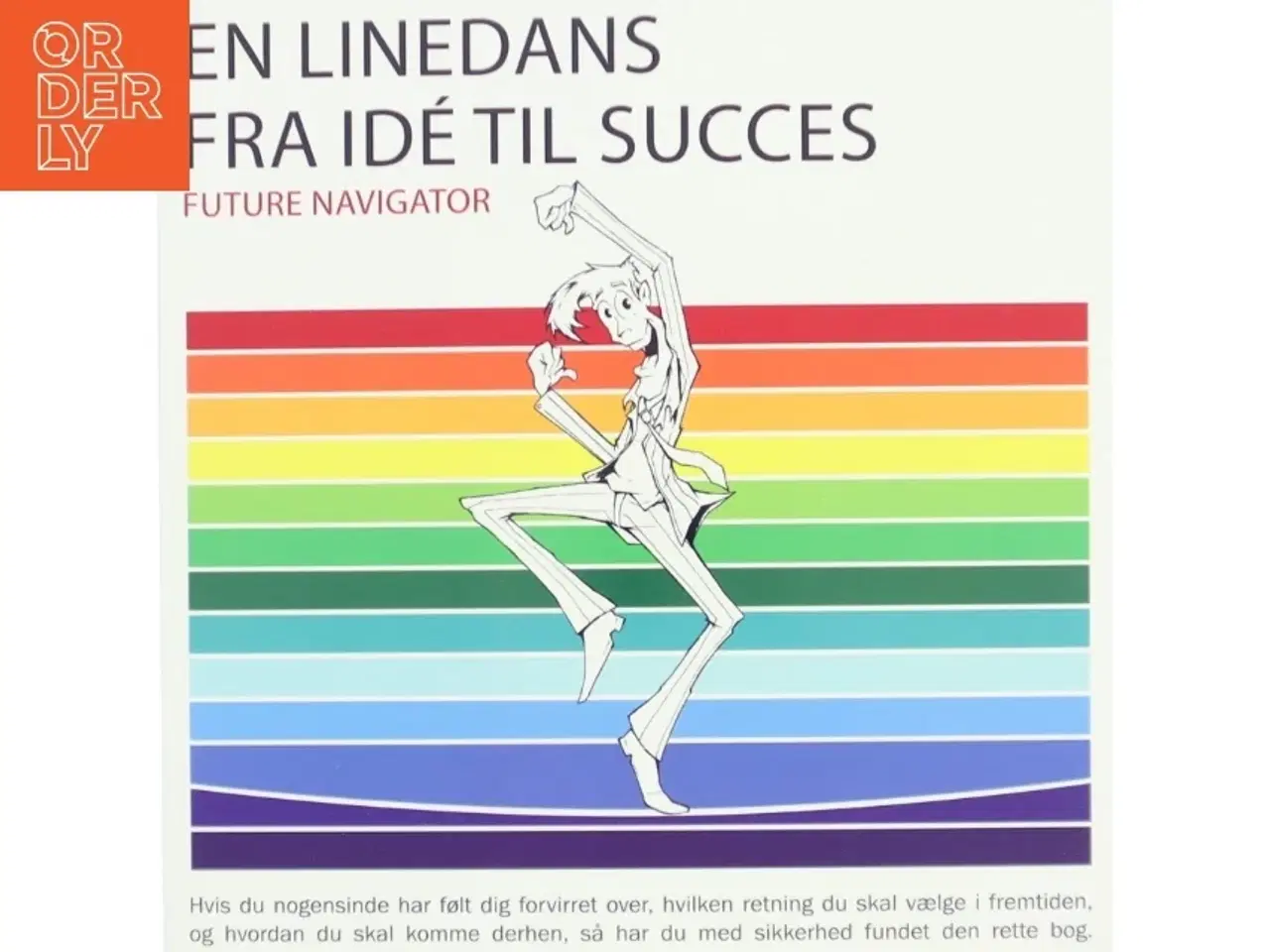 Billede 1 - En linedans fra id&#232; til succes : Future Navigator af Liselotte Lyngsø (Bog)