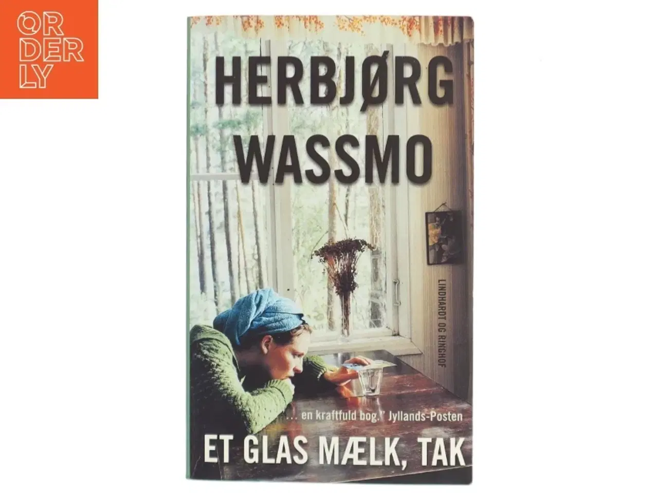 Billede 1 - Et glas mælk, tak af Herbjørg Wassmo (Bog)