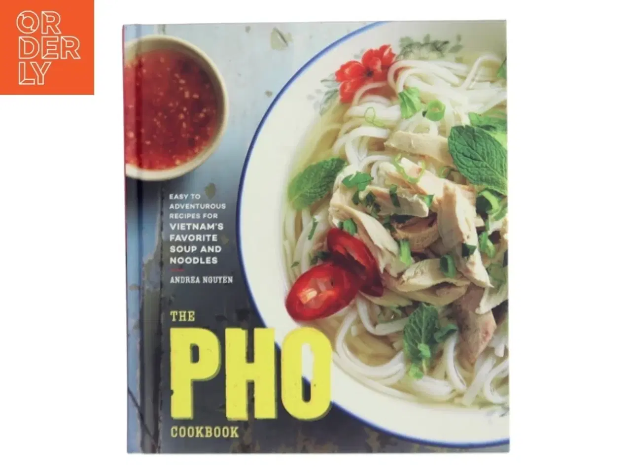 Billede 1 - The Pho Cookbook af Andrea Nguyen (Bog)
