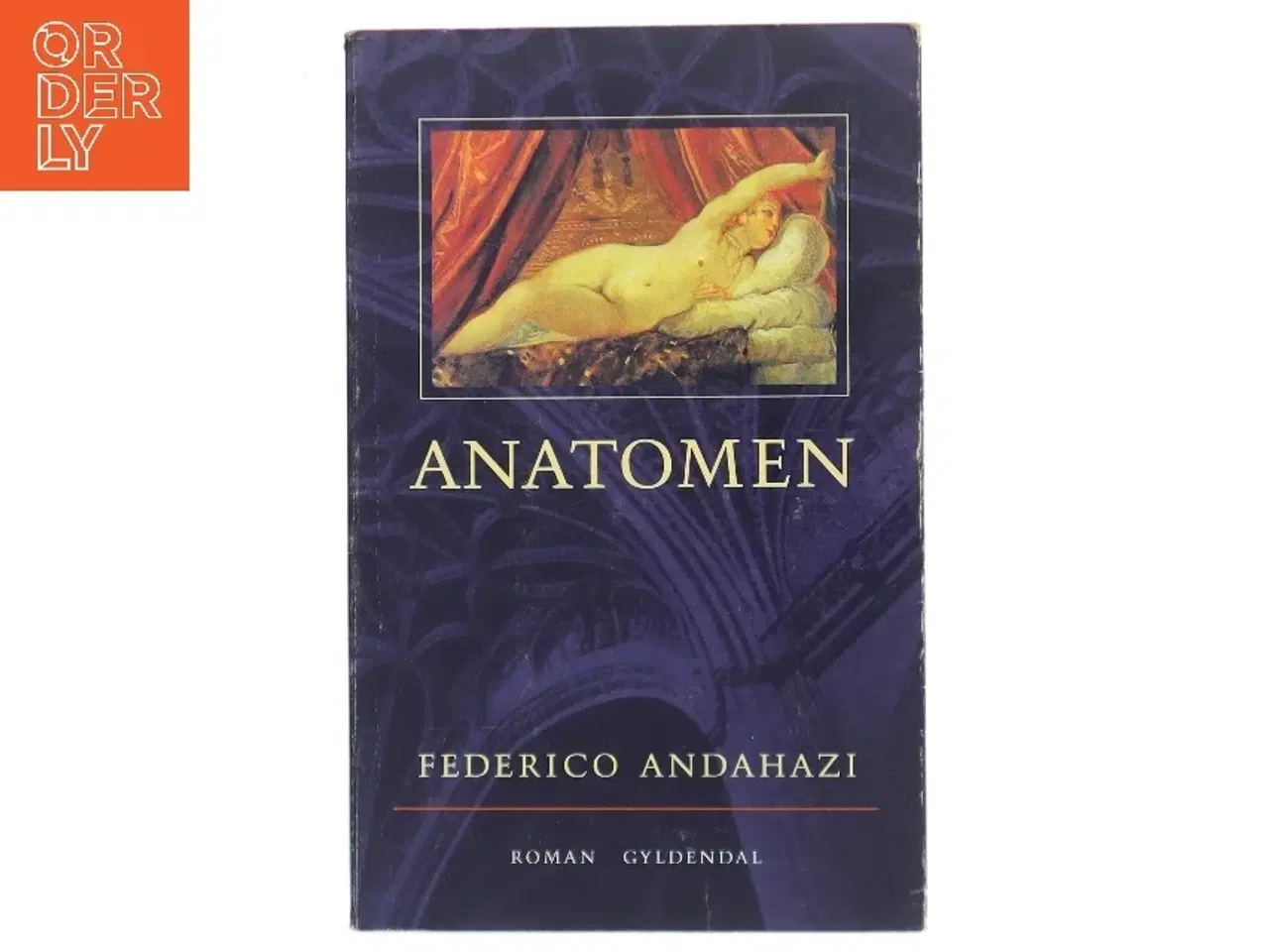 Billede 1 - Anatomen : roman af Federico Andahazi (Bog)