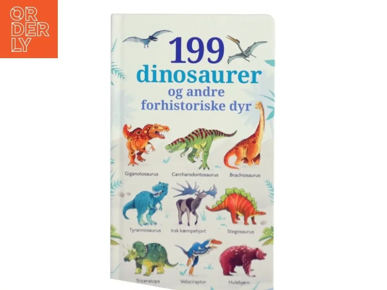 Billede 1 - 199 dinosaurer og andre forhistoriske dyr (Bog)