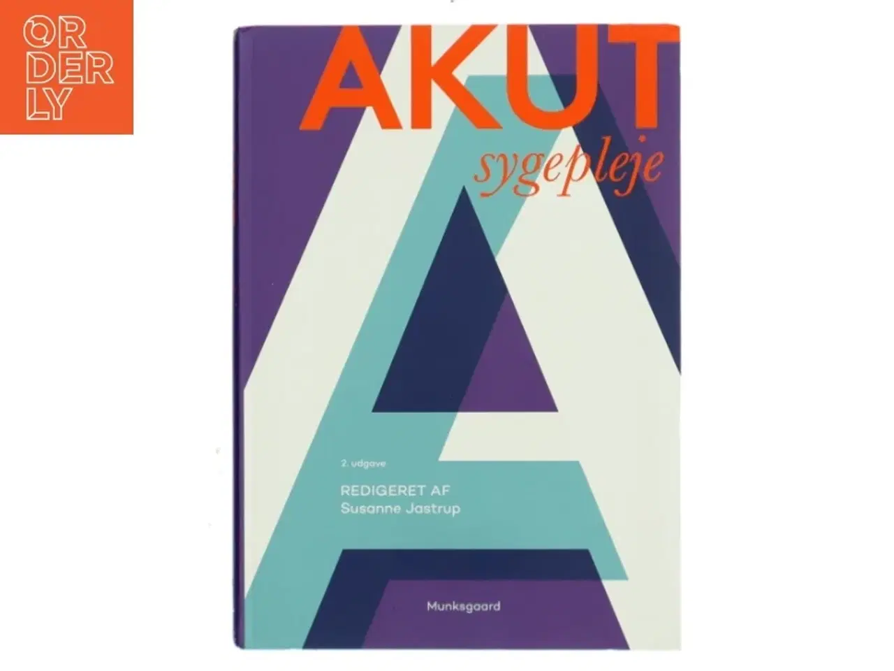Billede 1 - Akut sygepleje af Susanne Jastrup (Bog)