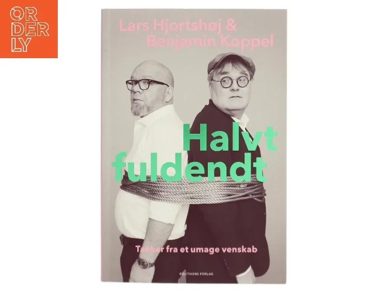 Billede 1 - Halvt fuldendt : tanker fra et umage venskab af Lars Hjortshøj (Bog)