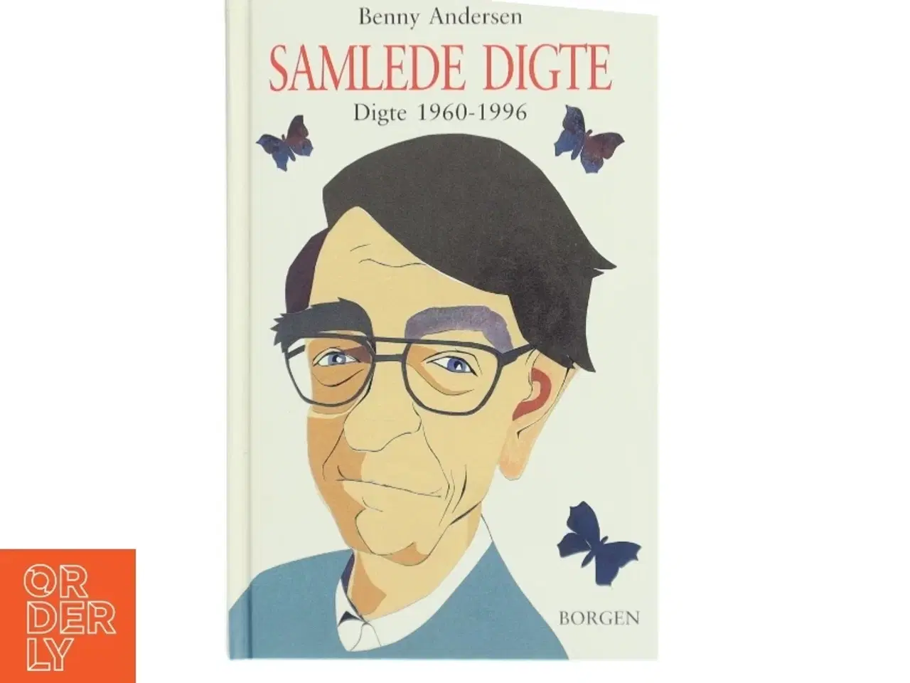 Billede 1 - Samlede digte : digte 1960-1996 af Benny Andersen (f. 1929) (Bog)