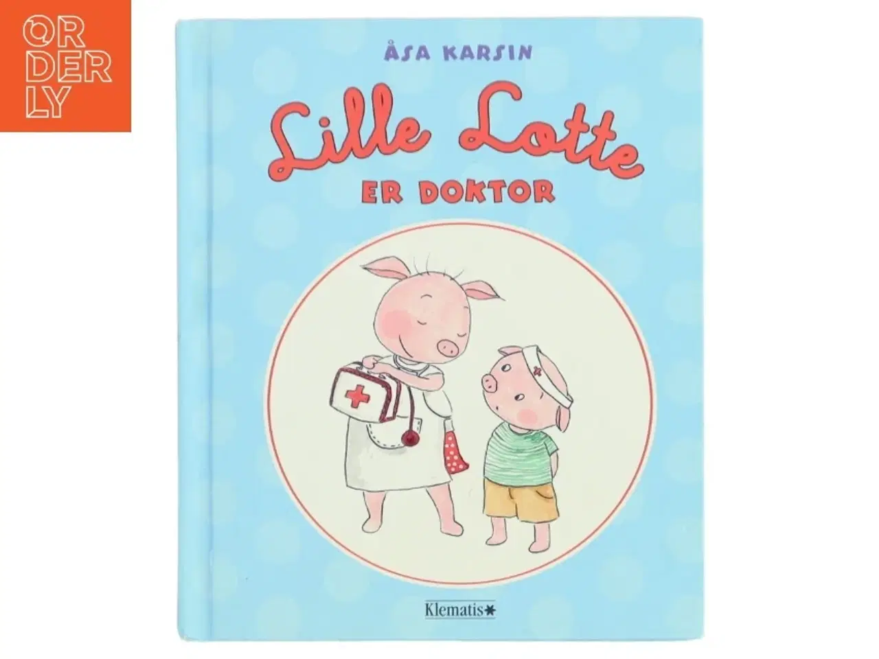 Billede 1 - Lille Lotte er doktor af Åsa Karsin (Bog)