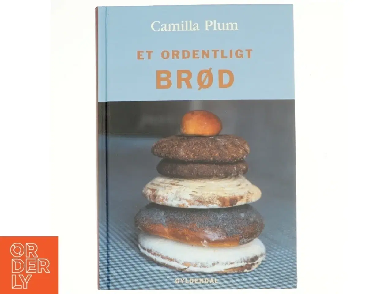 Billede 1 - Et ordentligt brød af Camilla Plum (Bog)