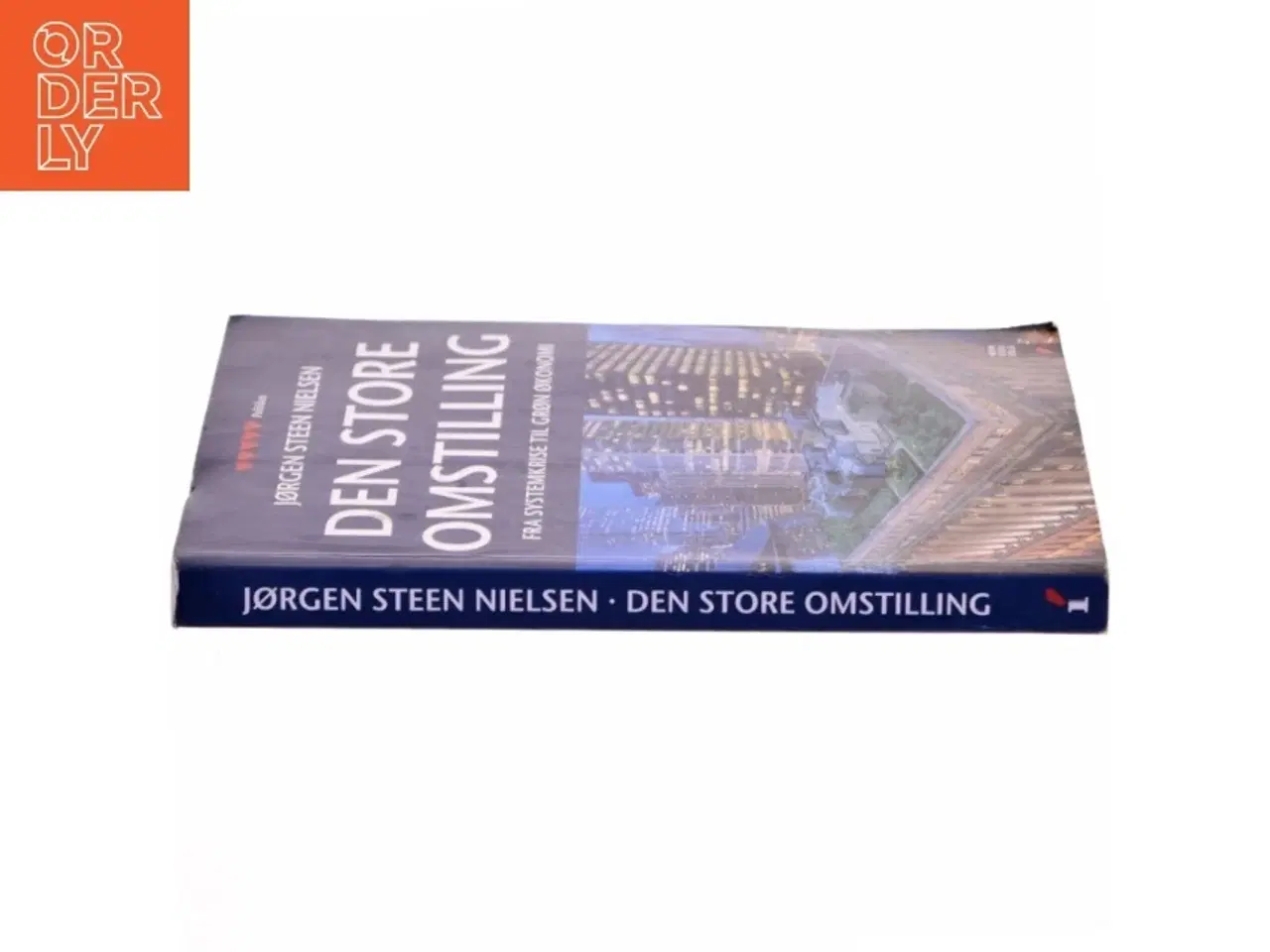 Billede 2 - Den store omstilling : fra systemkrise til grøn økonomi af Jørgen Steen Nielsen (f. 1952-06-04) (Bog)