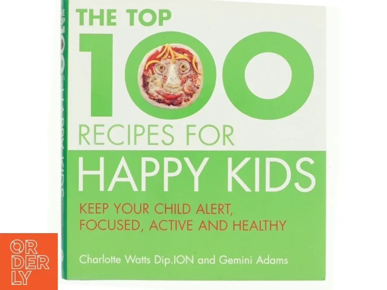 Billede 1 - Top One Hundred Recipes for Happy Kids af Charlotte Watts, Gemini Adams (Bog)