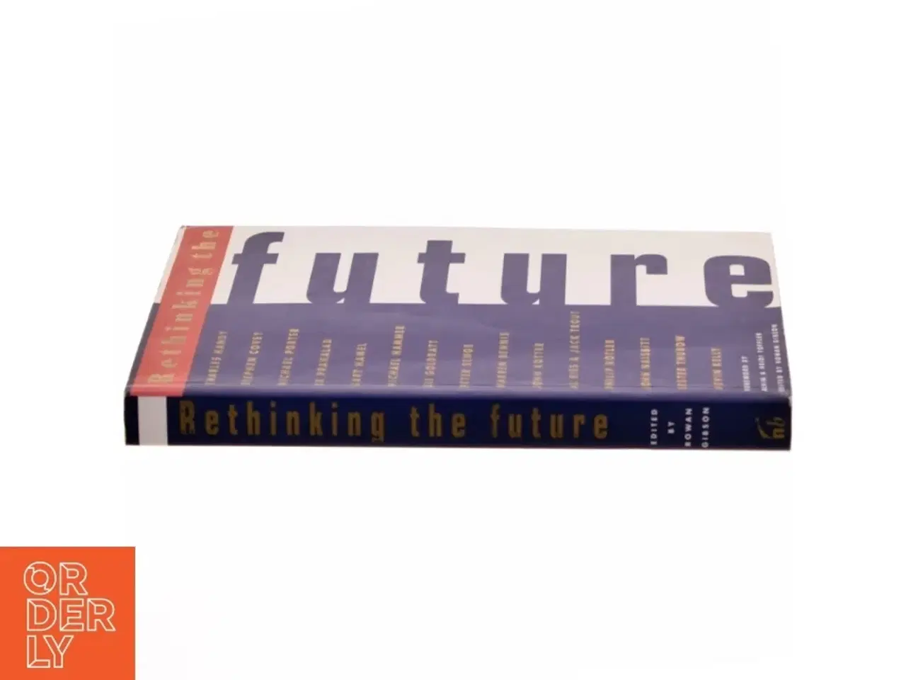 Billede 2 - Rethinking the future : rethinking business principles, competition, control & complexity, leadership, markets and the world (Bog)