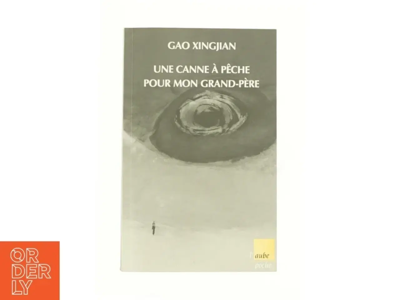 Billede 1 - Une Canne &#224; P&#234;che Pour Mon Grand-p&#232;re af Xingjian Gao (Bog)