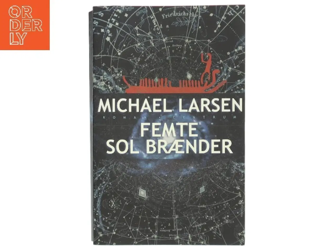 Billede 1 - Femte sol brænder : roman af Michael Larsen (f. 1961) (Bog)