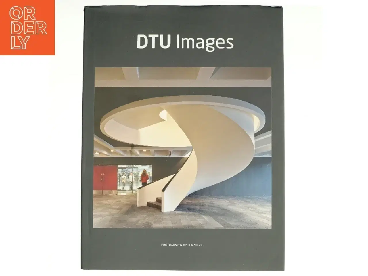 Billede 1 - DTU Images af Per Nagel, Tine Kjær Hassager, Danmarks Tekniske Universitet (Bog)