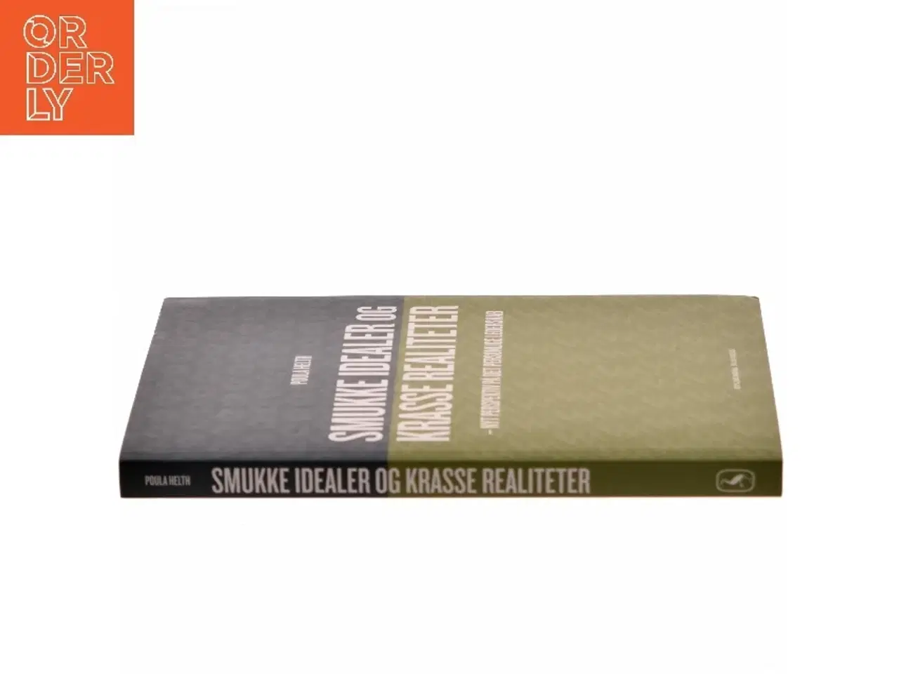 Billede 2 - Smukke idealer og krasse realiteter : nyt perspektiv på det personlige lederskab af Poula Helth (Bog)