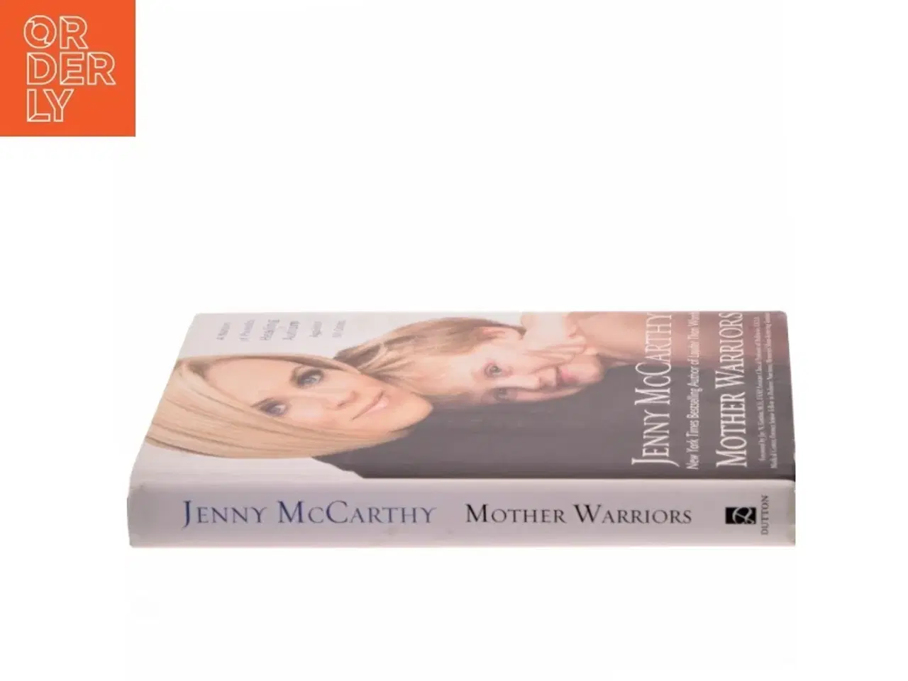 Billede 2 - Mother warriors : a nation of parents healing autism against all odds af Jenny McCarthy (Bog)