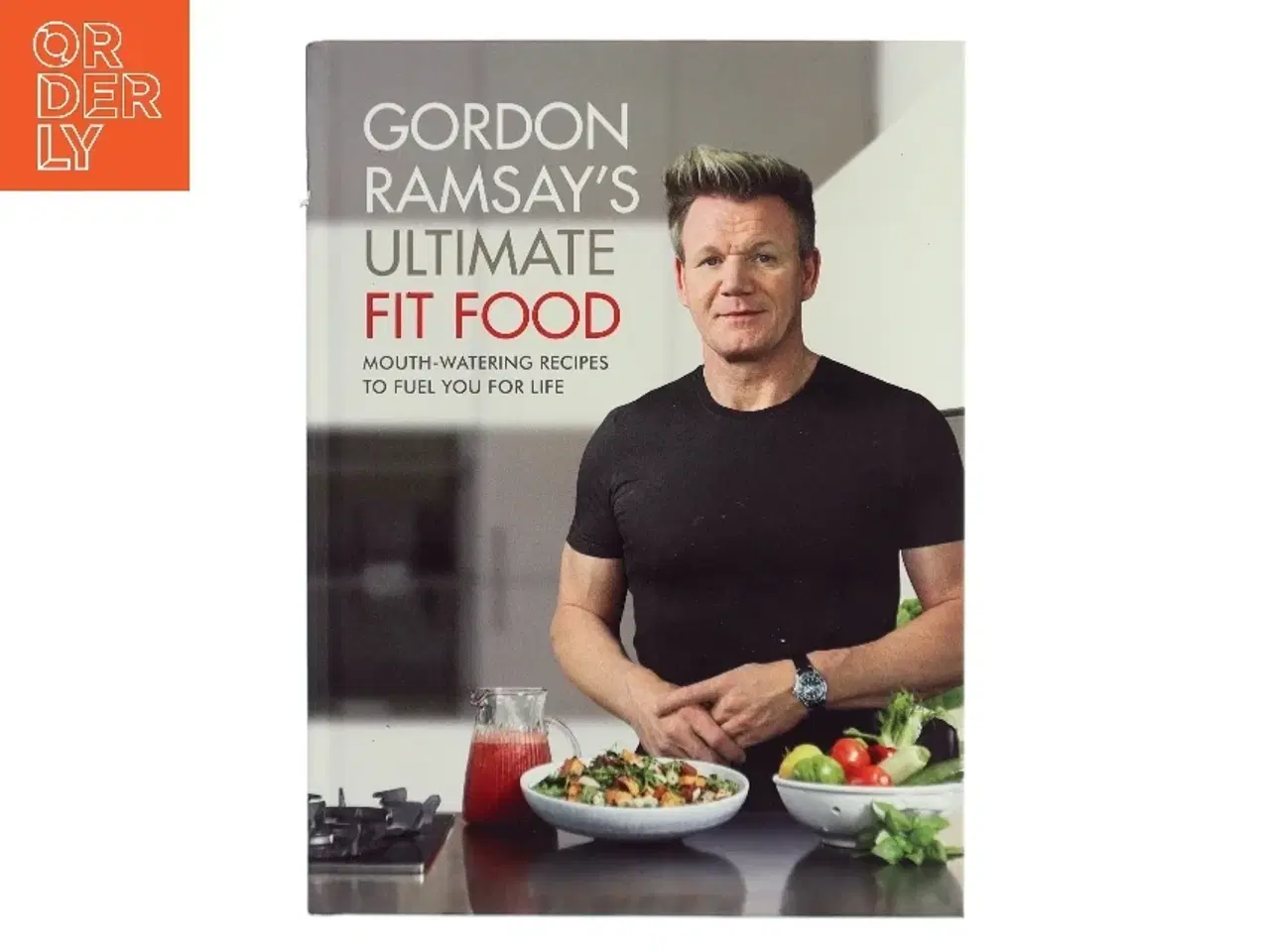 Billede 1 - Gordon Ramsay Ultimate Fit Food af Gordon Ramsay (Bog)