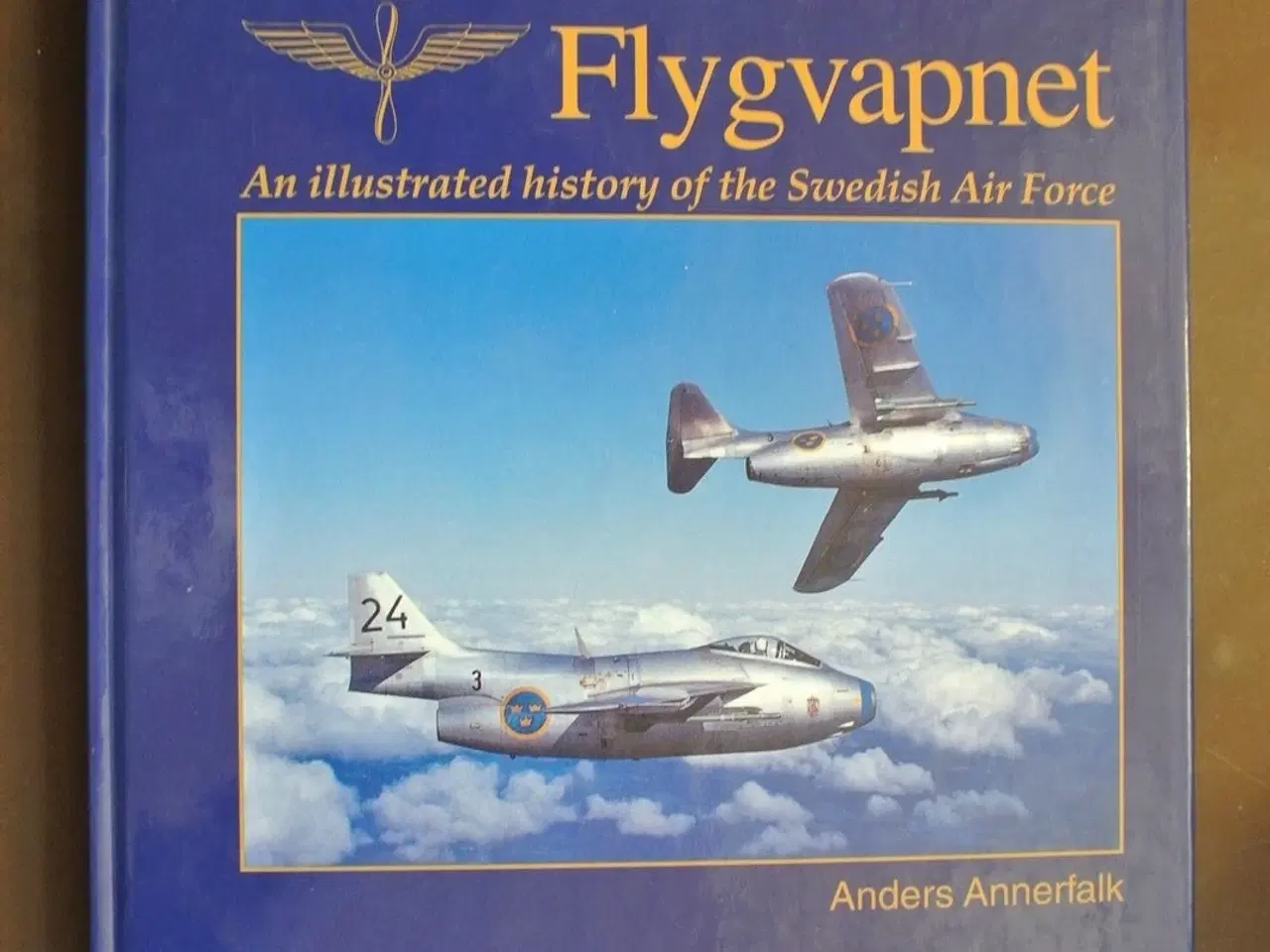Billede 1 - flygvapnet an illustrated history of the swedish, 