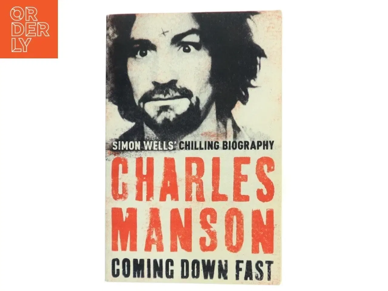 Billede 1 - Charles Manson: Coming Down Fast af Simon Wells (Bog)
