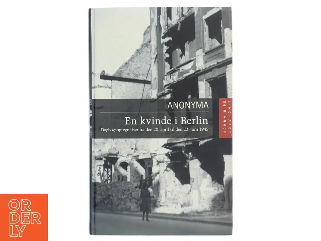 Billede 1 - En kvinde i Berlin : dagbogsoptegnelser fra den 20. april til den 22. juni 1945 (Bog)