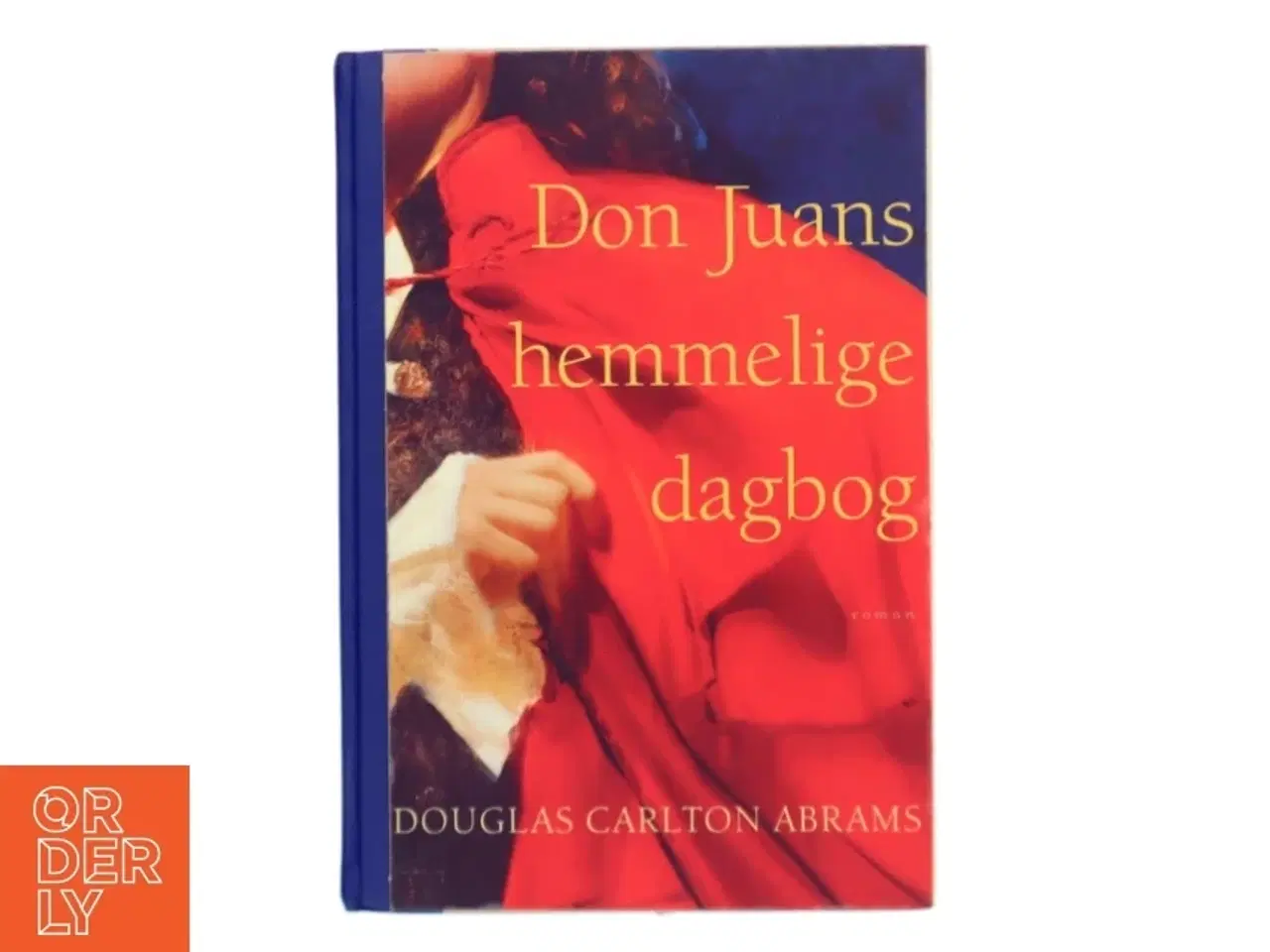 Billede 1 - Don Juans hemmelige dagbog af Douglas Carlton Abrams (Bog)