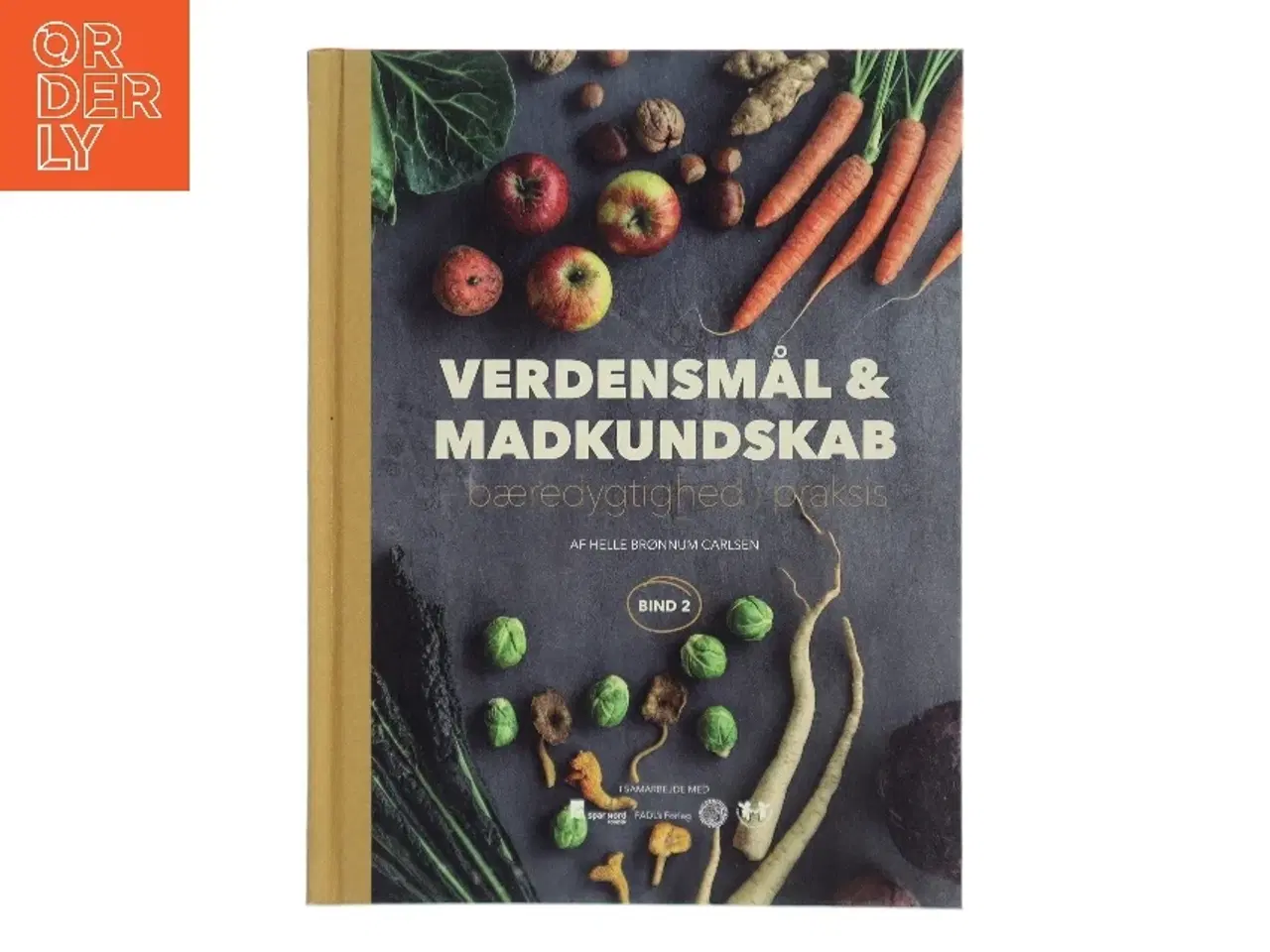 Billede 1 - Verdensmål og madkundskab - bind 2 : Bæredygtighed i praksis af Helle Brønnum Carlsen (Bog)