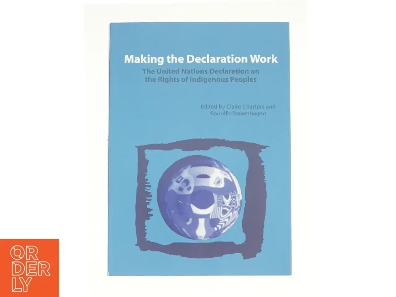 Billede 1 - Making the Declaration Work: the United Nations Declaration on the Rights of Indigenous Peoples (Bog)