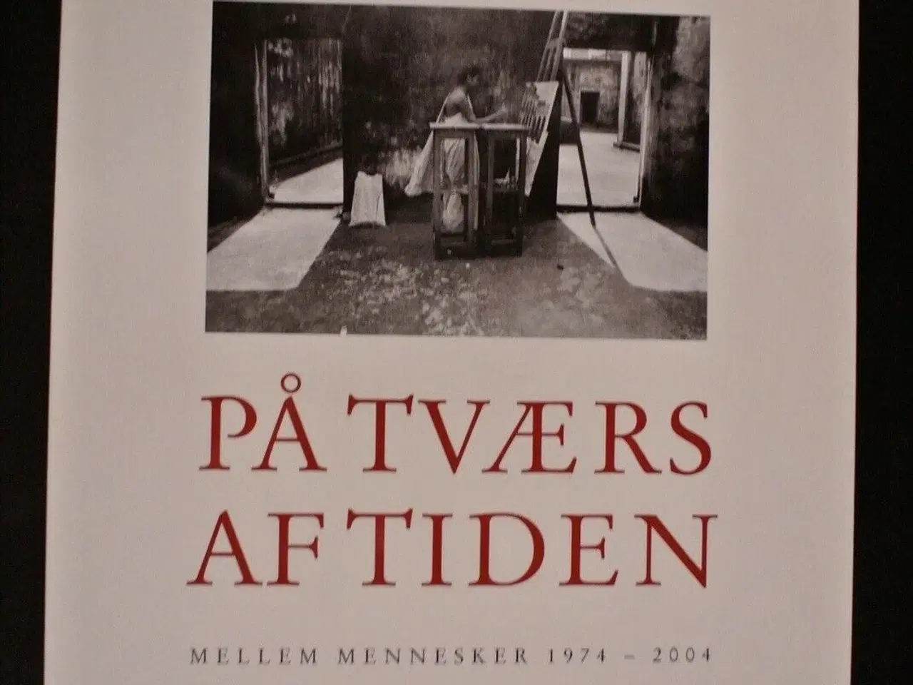 Billede 1 - på tværs af tiden - mellem mennesker 1974-2004, af