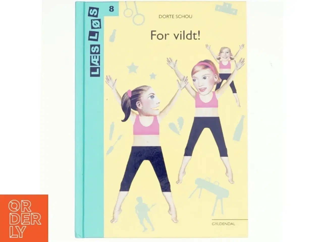 Billede 1 - NY For vildt! - hvad har du tænkt dig? af Dorte Schou (Bog)