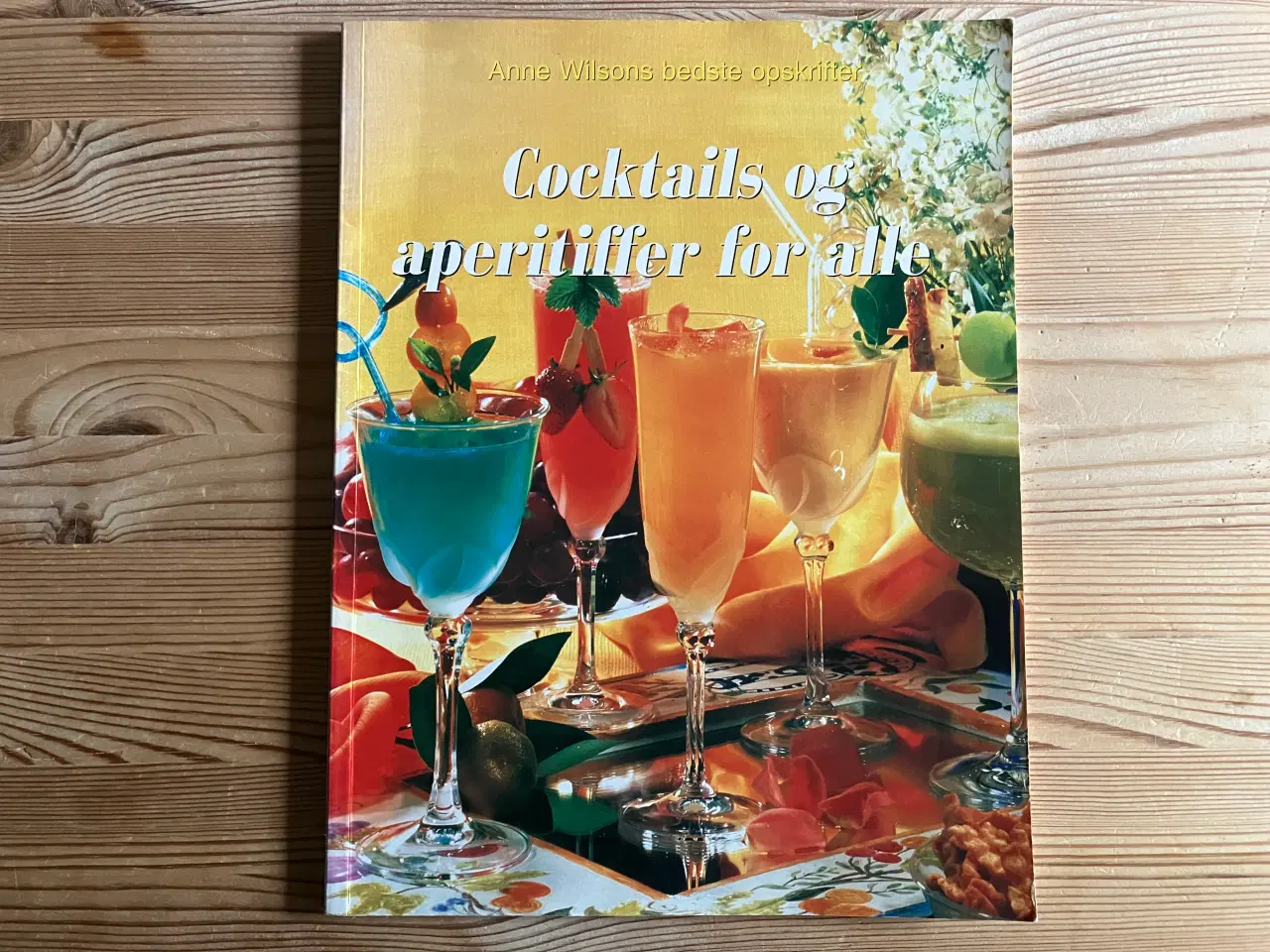 Billede 1 - Cocktails og aperitiffer, af Anne Wilson m.fl.