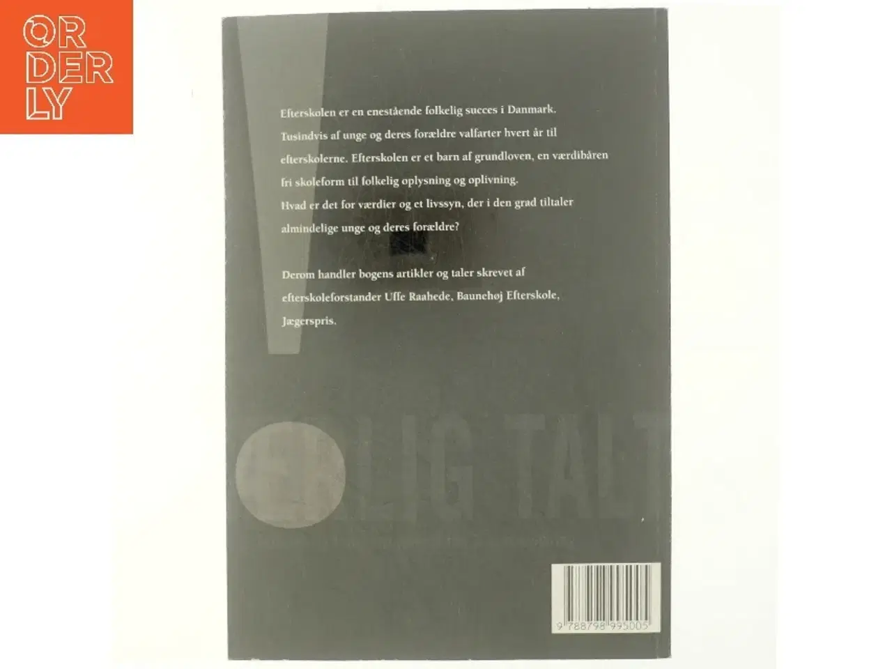 Billede 3 - Ærlig talt! : artikler og taler om efterskole og livsoplysning af Uffe Raahede (Bog)