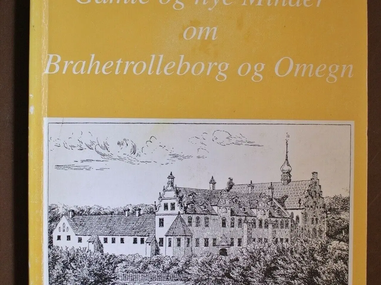 Billede 1 - gamle og nye minder om brahetrolleborg og omegn, a