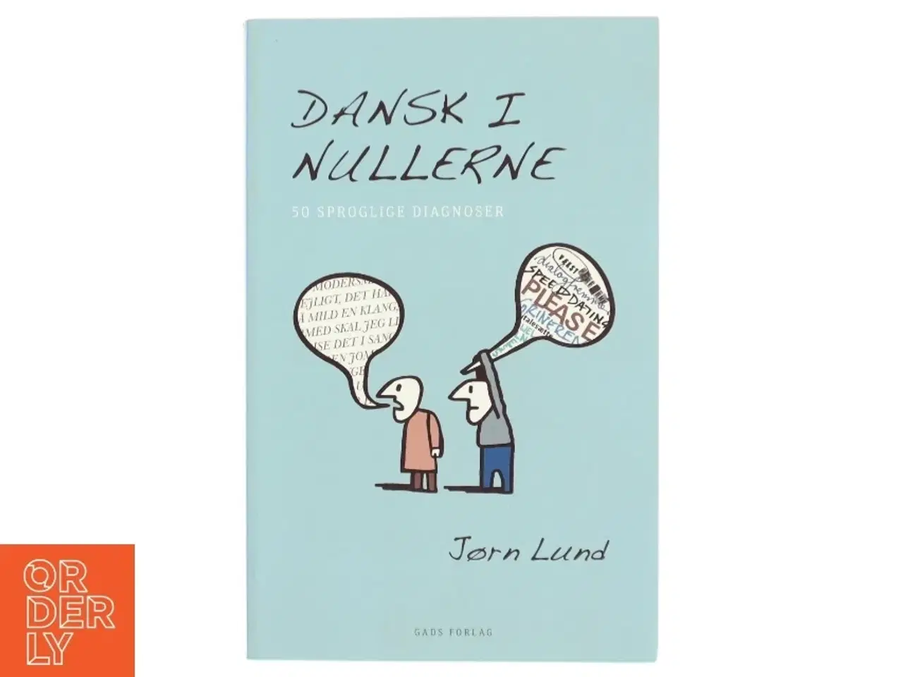 Billede 1 - Dansk i nullerne : 50 sproglige diagnoser af Jørn Lund (f. 1946) (Bog)