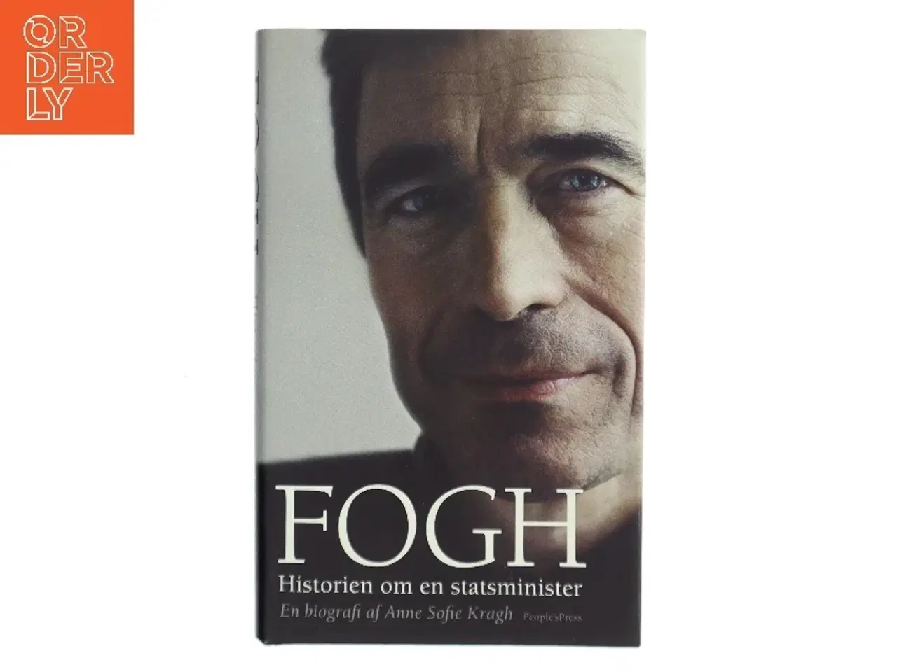 Billede 1 - Fogh - historien om en statsminister af Anne Sofie Kragh (Bog)
